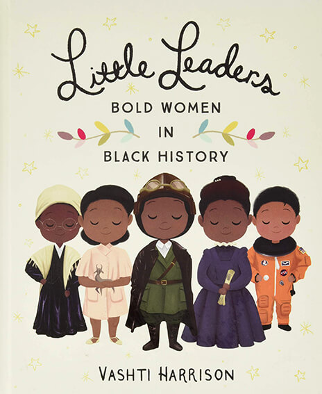 LITTLE LEADERS: BOLD WOMEN IN BLACK HISTORY