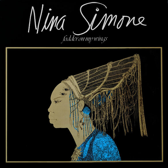 Nina Simone: Fodder On My Wings