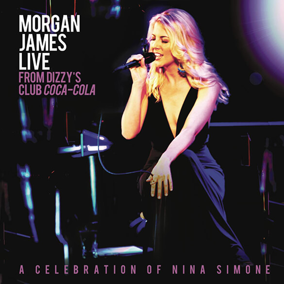 A CELEBRATION OF NINA SIMONE - MORGAN JAMES