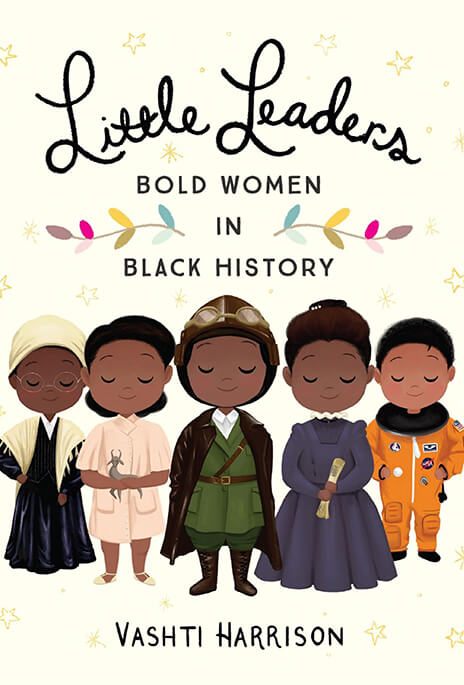 LITTLE LEADERS: BOLD WOMEN IN BLACK HISTORY